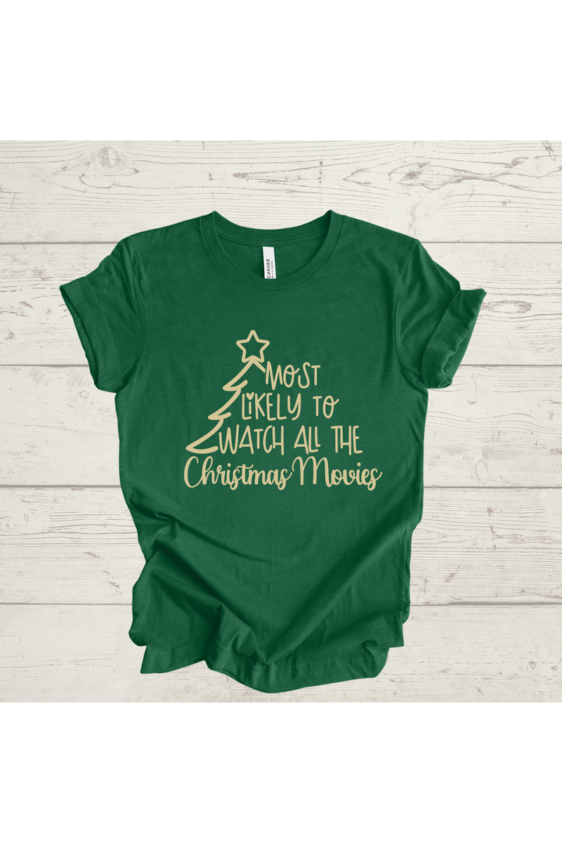 Most likely to watch all the Christmas movies tee