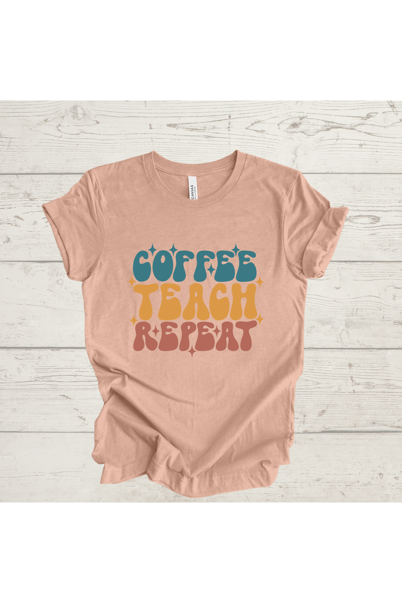 Coffee, Teach, Repeat Graphic T